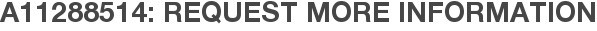 A11288514: Request More Information