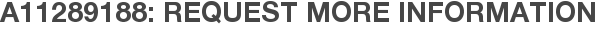 A11289188: Request More Information