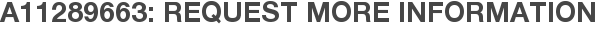 A11289663: Request More Information