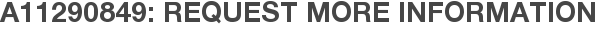 A11290849: Request More Information