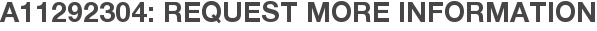 A11292304: Request More Information