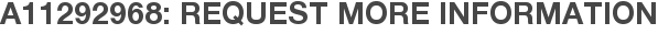 A11292968: Request More Information
