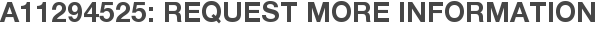 A11294525: Request More Information