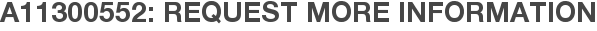A11300552: Request More Information