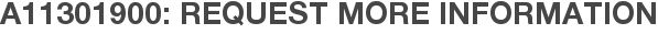 A11301900: Request More Information