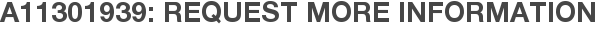A11301939: Request More Information