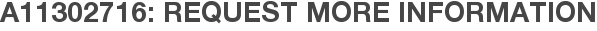 A11302716: Request More Information