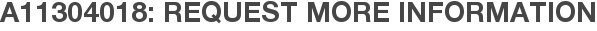 A11304018: Request More Information