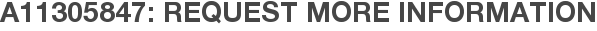 A11305847: Request More Information
