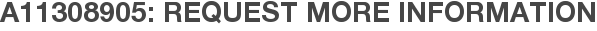 A11308905: Request More Information