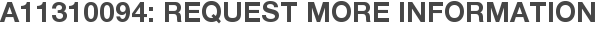 A11310094: Request More Information