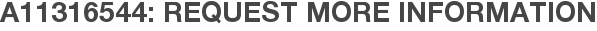 A11316544: Request More Information