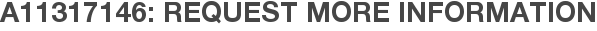 A11317146: Request More Information