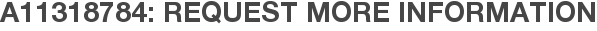 A11318784: Request More Information