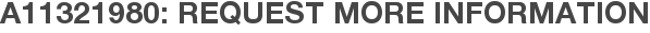 A11321980: Request More Information