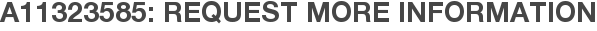 A11323585: Request More Information