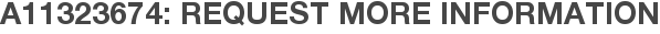 A11323674: Request More Information