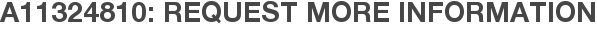 A11324810: Request More Information