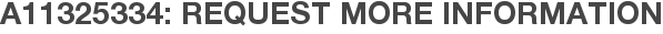 A11325334: Request More Information