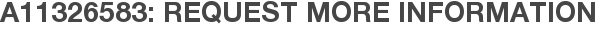 A11326583: Request More Information
