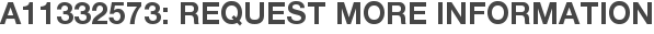 A11332573: Request More Information