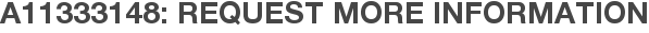 A11333148: Request More Information