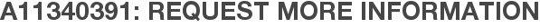 A11340391: Request More Information
