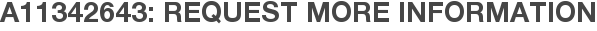 A11342643: Request More Information