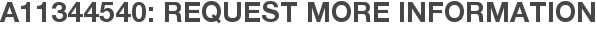 A11344540: Request More Information