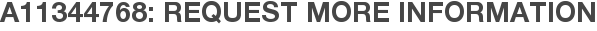 A11344768: Request More Information