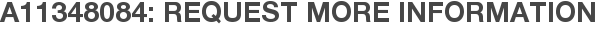 A11348084: Request More Information