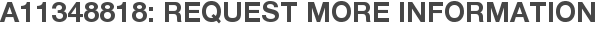 A11348818: Request More Information