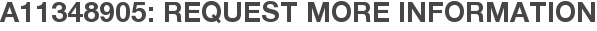 A11348905: Request More Information