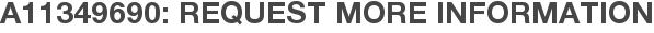 A11349690: Request More Information