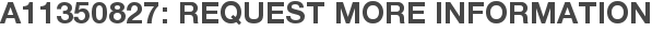 A11350827: Request More Information