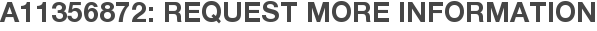 A11356872: Request More Information
