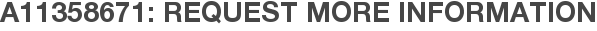 A11358671: Request More Information