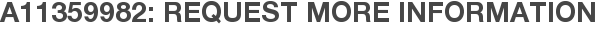 A11359982: Request More Information