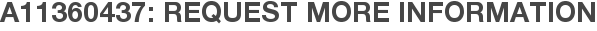 A11360437: Request More Information