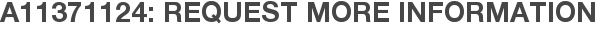 A11371124: Request More Information