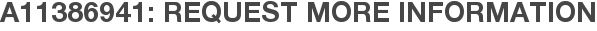 A11386941: Request More Information
