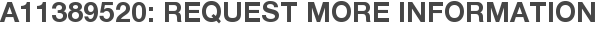 A11389520: Request More Information