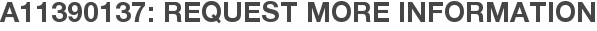 A11390137: Request More Information