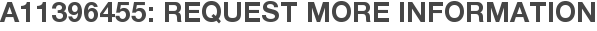 A11396455: Request More Information