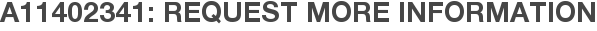 A11402341: Request More Information