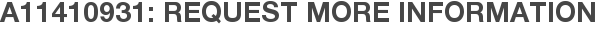 A11410931: Request More Information