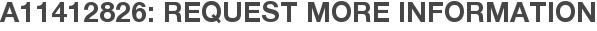 A11412826: Request More Information