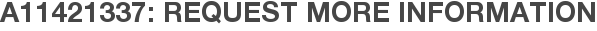A11421337: Request More Information