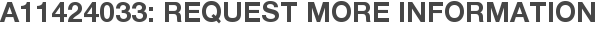 A11424033: Request More Information