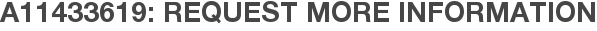 A11433619: Request More Information